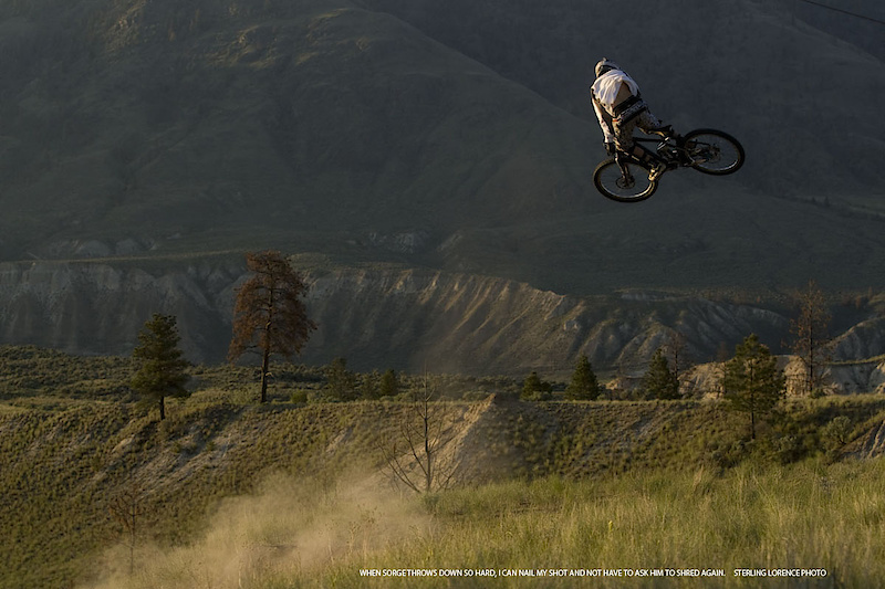 when the rider like Sorge throws down hard, I can nail my shot and not ask him to shred again. 