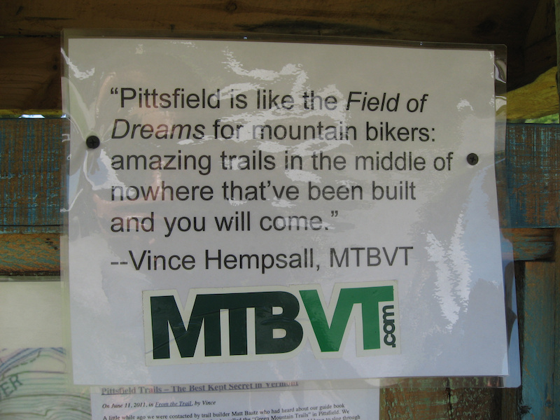  Pittsfield is like the Field of Dreams for mountain bikers amazing trails in the middle of nowhere that ve been built and you will come. - Vince Hempsall MTBVT