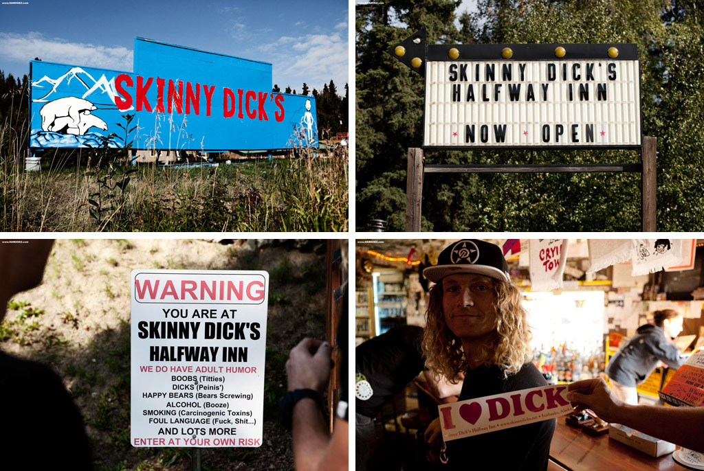 SKINNY DlCK'S HALFWAY INN - This place raises quite a few eyebrows. It's a Roadhouse about an hour outside of Fairbanks. The warning sign is no joke. 